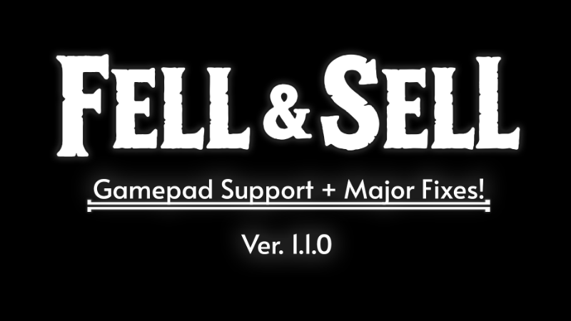 Fell &amp; Sell - Gamepad Support + Major Fixes! - Steam News